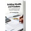 Building Wealth and Freedom Your Complete Business and Investment Strategy Guide Building Wealth and Freedom Your Complete Business and Investment Strategy Guide Building Wealth and Freedom Your Complete Business Copy e1769408787518
