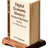 Digital Economy Mastery: Modern Business Models for Online Success Digital Economy Mastery Modern Business Models for Online Success Copy e1769409281770