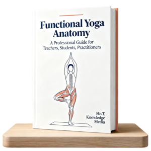 Functional Yoga Anatomy A Professional Guide for Teachers, Students, and Practitioners