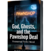 God, Ghosts, and the Pawnshop Deal (Paranormal Thriller Novel) God Ghosts and the Pawnshop Deal Paranormal Thriller Novel e1769559240253
