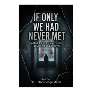 If Only We Had Never Met: A Dark Psychological Thriller of Secrets and Betrayal Book two