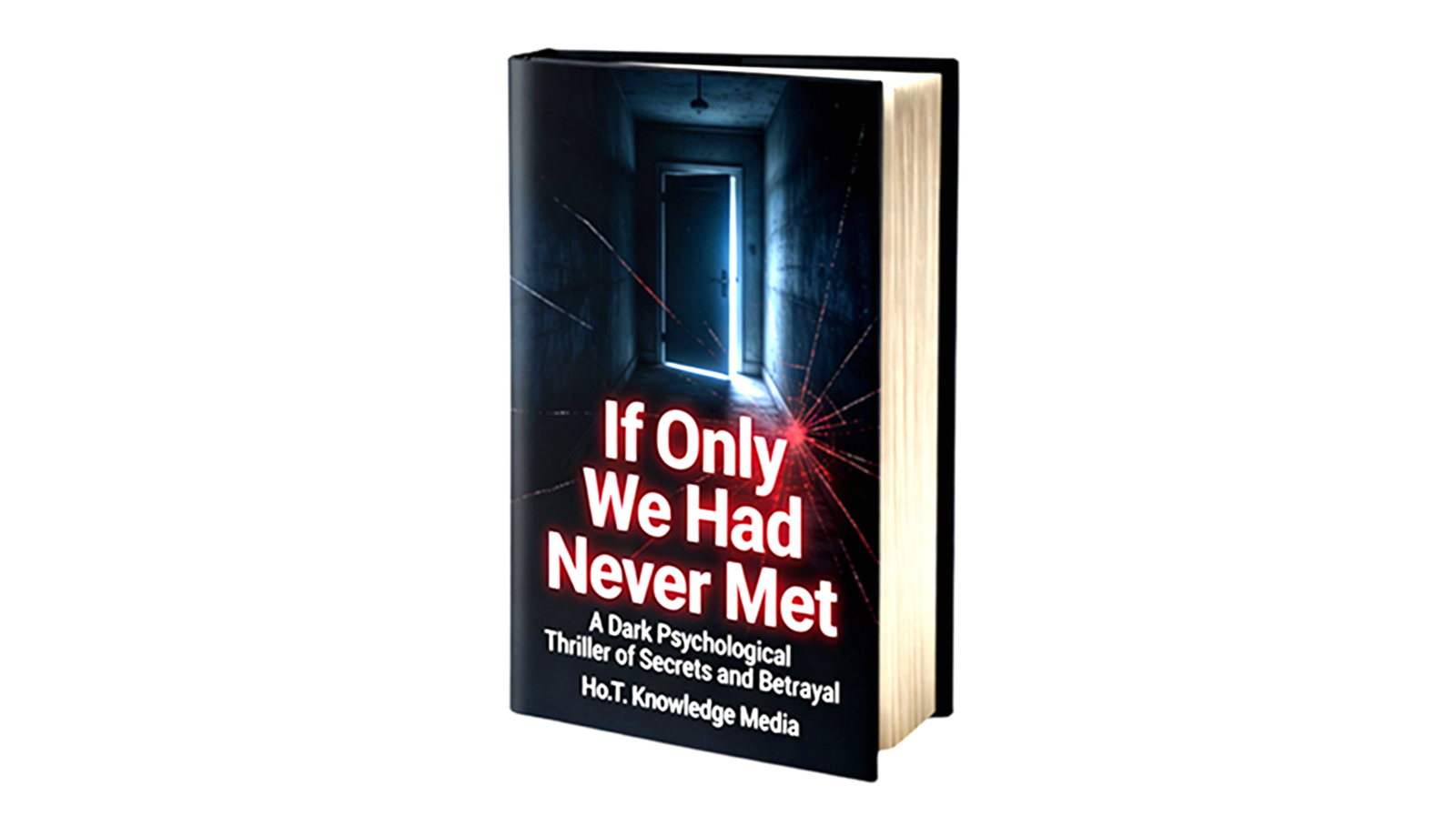 If Only We Had Never Met: A Dark Psychological Thriller of Secrets and Betrayal Book one If Only We Had Never Met: A Dark Psychological Thriller of Secrets and Betrayal Book one