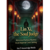 Lin Xi, the Soul Judge: Historical Fantasy Mystery in an Imperial Court Setting Lin Xi the Soul Judge Historical Fantasy Mystery in an Imperial Court Setting