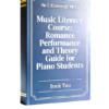 Music Literacy Course: Romance Performance and Theory Guide for Piano Students Book two Music Literacy Course Romance Performance and Theory Guide for Piano Students Book two e1769492985190