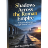Shadows Across the Roman Empire: A Historical Journey Through Ancient Landscapes Shadows Across the Roman Empire A Historical Journey Through Ancient Landscapes