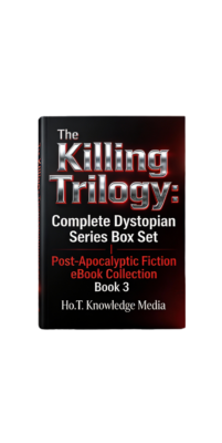 The Killing Trilogy: Complete Dystopian Series Box Set | Post-Apocalyptic Fiction eBook Collection Book 3 The Killing Trilogy Complete Dystopian Series Box Set Post Apocalyptic Fiction eBook Collection Book 3 e1769409530244